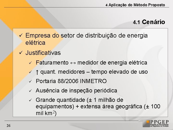 4 Aplicação do Método Proposto 4. 1 Cenário 26 ü Empresa do setor de