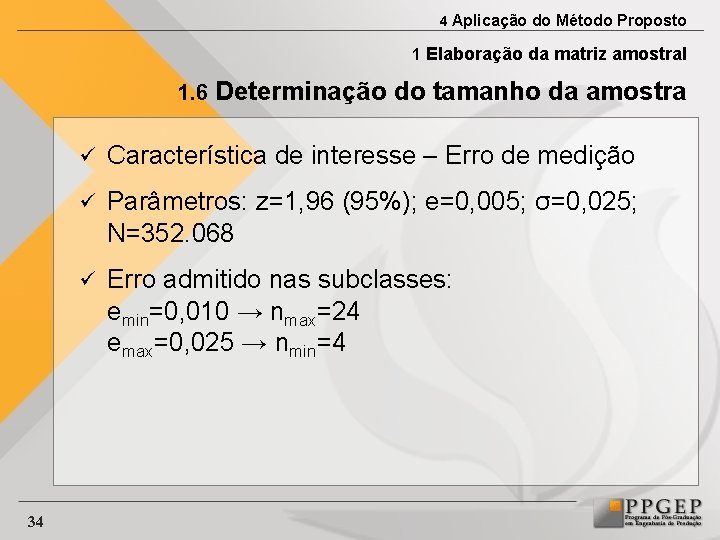 4 Aplicação do Método Proposto 1 Elaboração da matriz amostral 1. 6 Determinação do