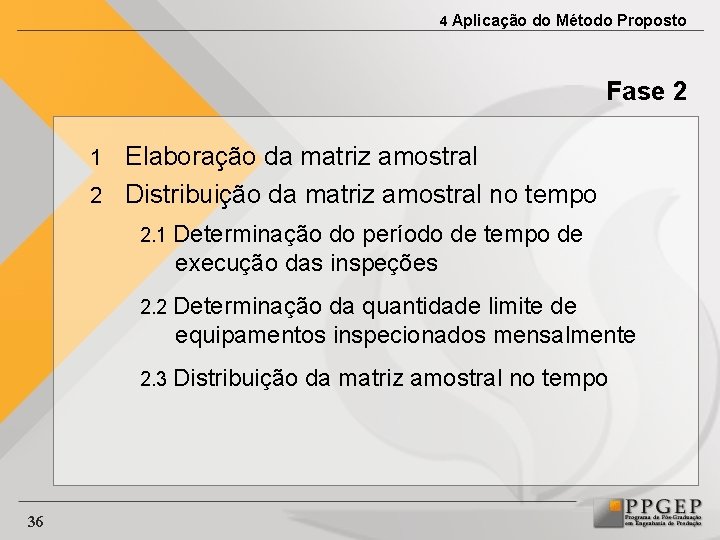 4 Aplicação do Método Proposto Fase 2 Elaboração da matriz amostral 2 Distribuição da