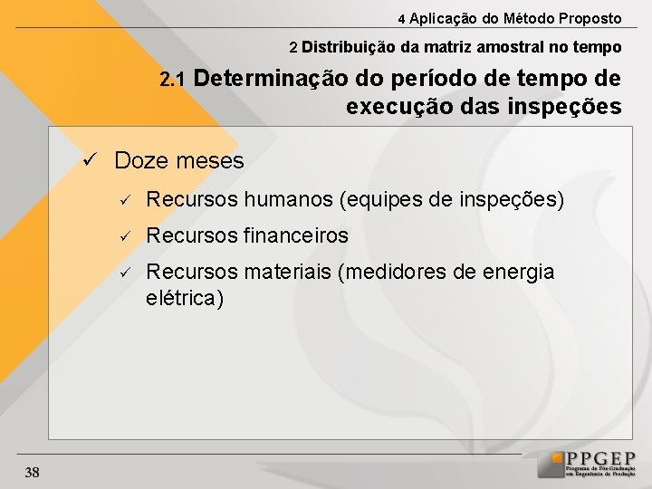 4 Aplicação do Método Proposto 2 Distribuição da matriz amostral no tempo 2. 1