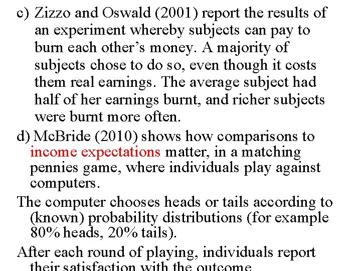 c) Zizzo and Oswald (2001) report the results of an experiment whereby subjects can
