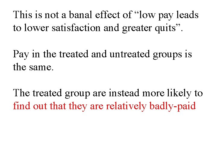 This is not a banal effect of “low pay leads to lower satisfaction and