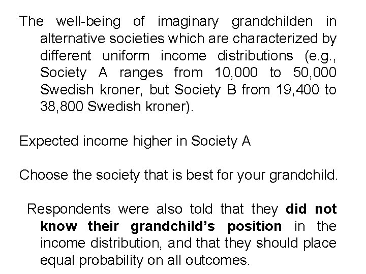 The well-being of imaginary grandchilden in alternative societies which are characterized by different uniform