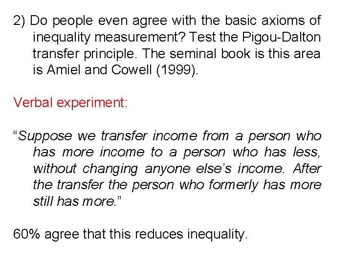 2) Do people even agree with the basic axioms of inequality measurement? Test the