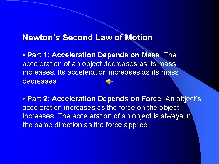 Chapter 6 Newton’s Second Law of Motion • Part 1: Acceleration Depends on Mass