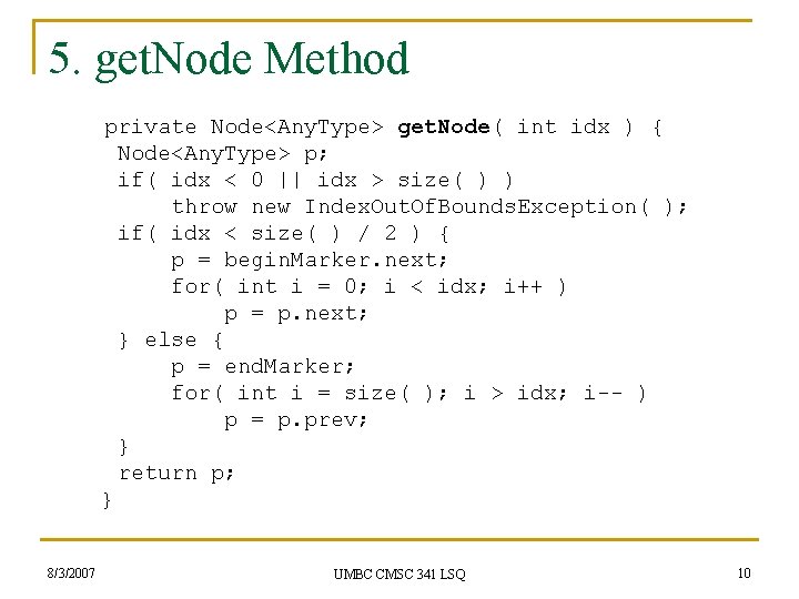 5. get. Node Method private Node<Any. Type> get. Node( int idx ) { Node<Any.