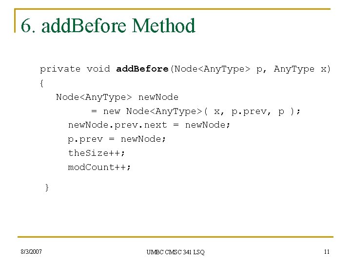 6. add. Before Method private void add. Before(Node<Any. Type> p, Any. Type x) {