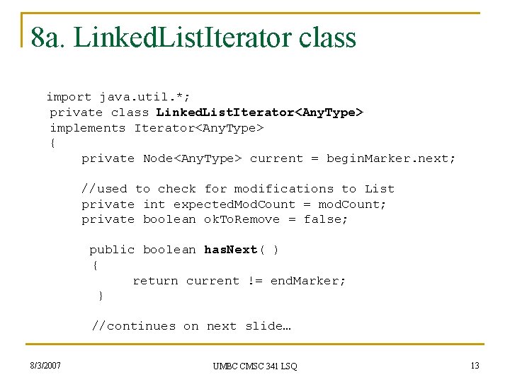 8 a. Linked. List. Iterator class import java. util. *; private class Linked. List.