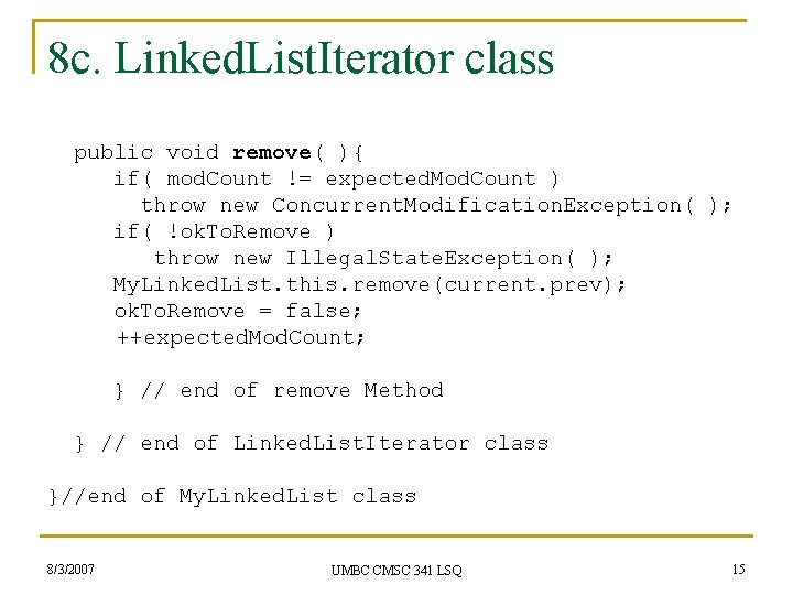 8 c. Linked. List. Iterator class public void remove( ){ if( mod. Count !=