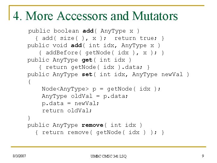 4. More Accessors and Mutators public boolean add( Any. Type x ) { add(