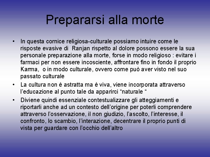 Prepararsi alla morte • In questa cornice religiosa-culturale possiamo intuire come le risposte evasive