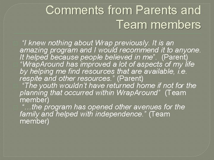 Comments from Parents and Team members “I knew nothing about Wrap previously. It is Comments from Parents and Team members “I knew nothing about Wrap previously. It is
