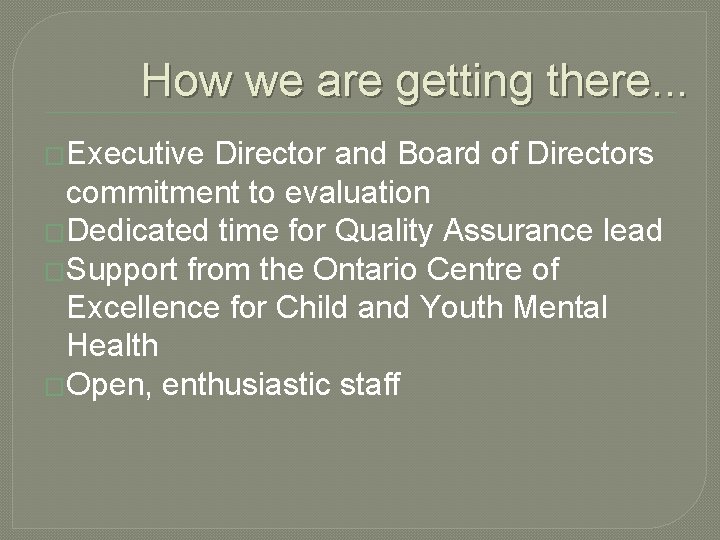 How we are getting there. . . �Executive Director and Board of Directors commitment How we are getting there. . . �Executive Director and Board of Directors commitment