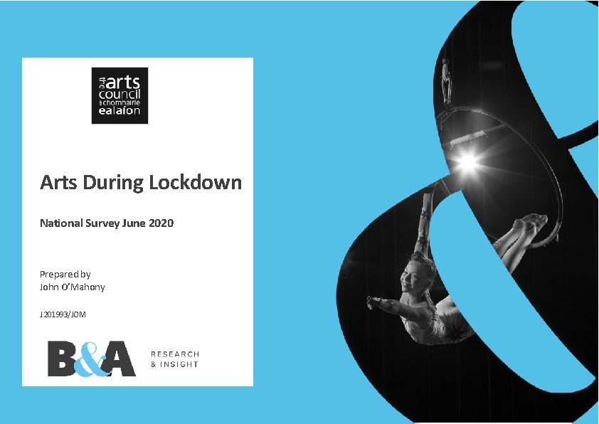 Arts During Lockdown National Survey June 2020 Prepared by John O’Mahony J. 201993/JOM 