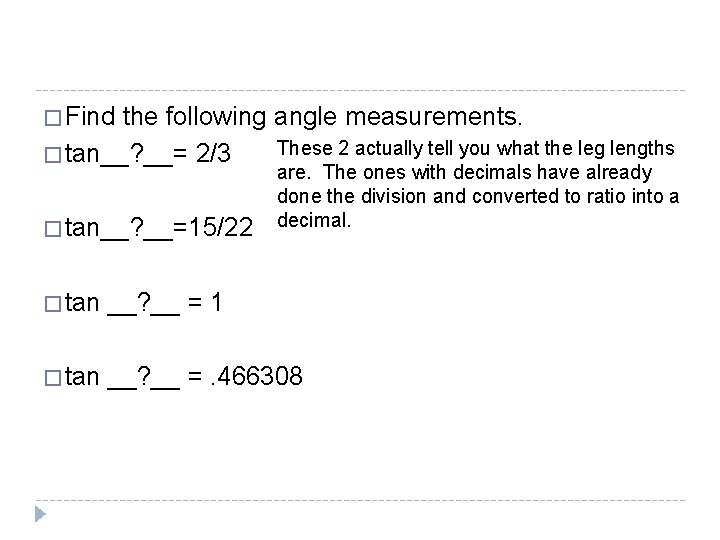 � Find the following angle measurements. These 2 actually tell you what the leg