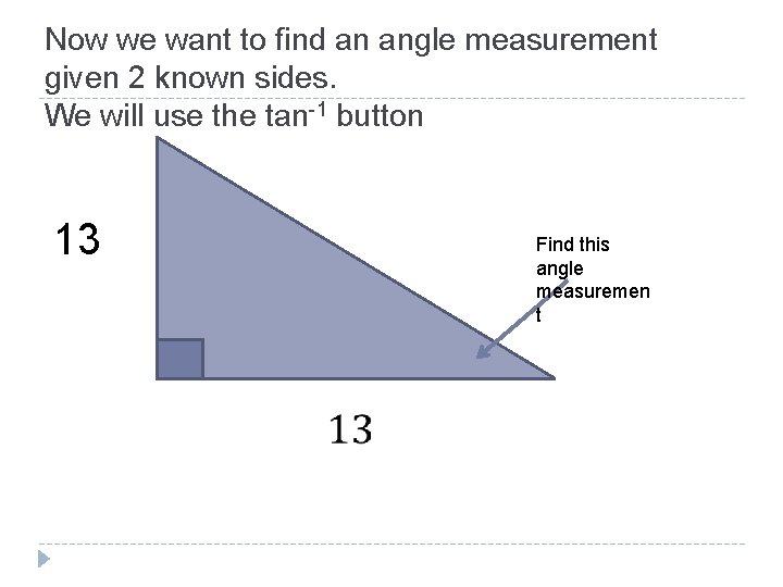 Now we want to find an angle measurement given 2 known sides. We will