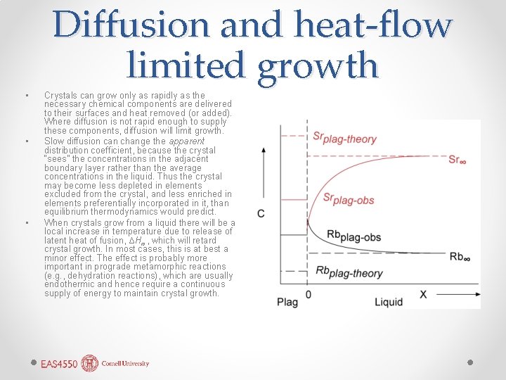  • • • Diffusion and heat-flow limited growth Crystals can grow only as