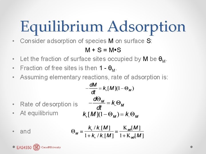 Equilibrium Adsorption • Consider adsorption of species M on surface S: M + S