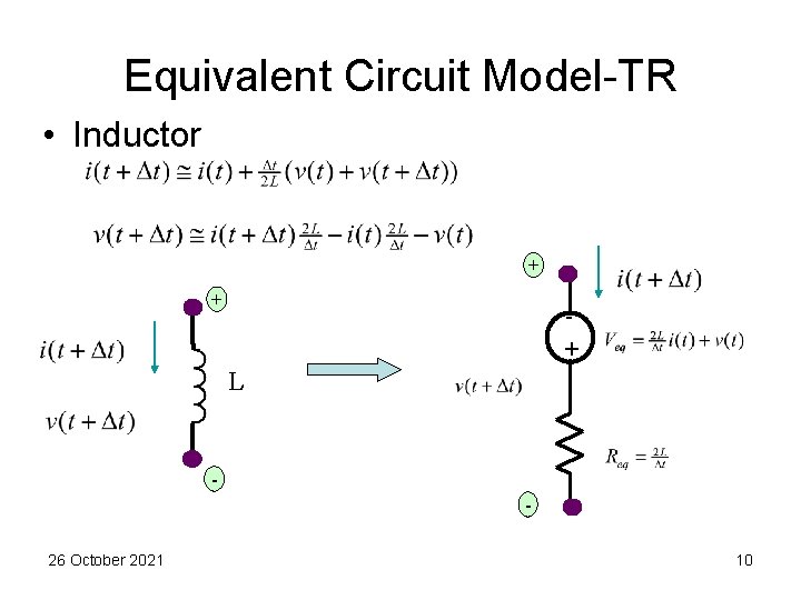 Equivalent Circuit Model-TR • Inductor + + + L 26 October 2021 10 