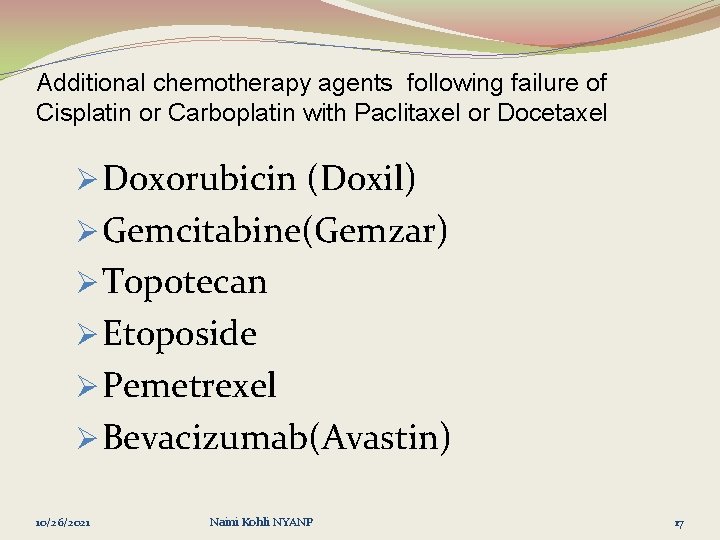 Additional chemotherapy agents following failure of Cisplatin or Carboplatin with Paclitaxel or Docetaxel Ø