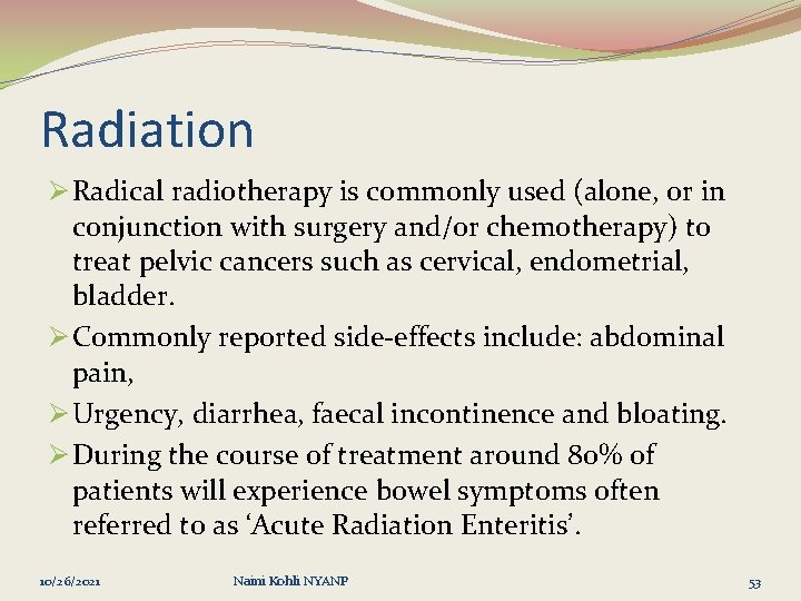 Radiation Ø Radical radiotherapy is commonly used (alone, or in conjunction with surgery and/or