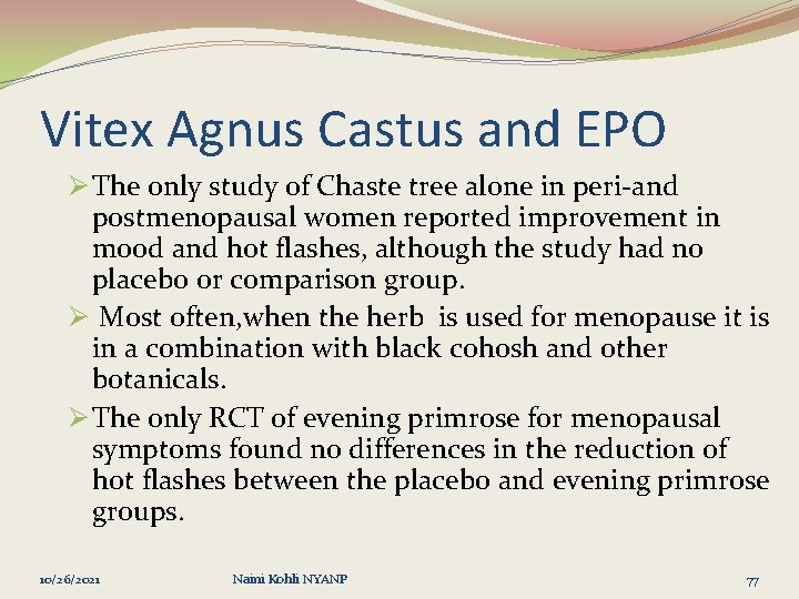 Vitex Agnus Castus and EPO Ø The only study of Chaste tree alone in