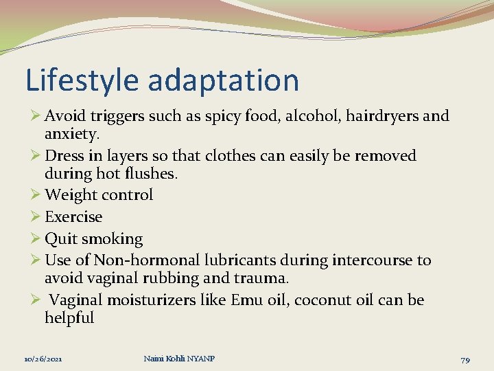 Lifestyle adaptation Ø Avoid triggers such as spicy food, alcohol, hairdryers and anxiety. Ø