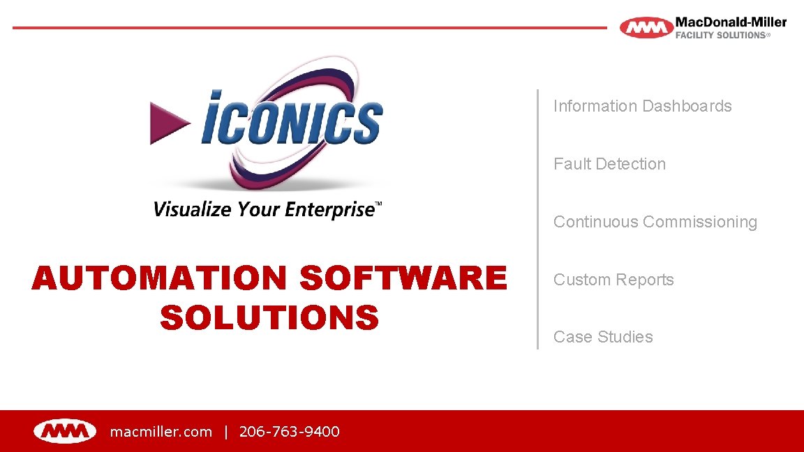 Information Dashboards Fault Detection Continuous Commissioning AUTOMATION SOFTWARE SOLUTIONS macmiller. com | 206 -763