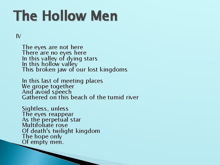 The Hollow Men IV The eyes are not here There are no eyes here