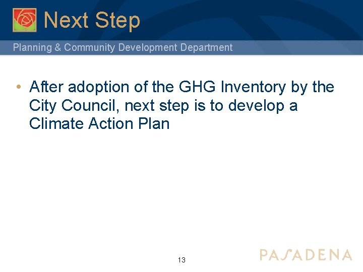 Next Step Planning & Community Development Department • After adoption of the GHG Inventory