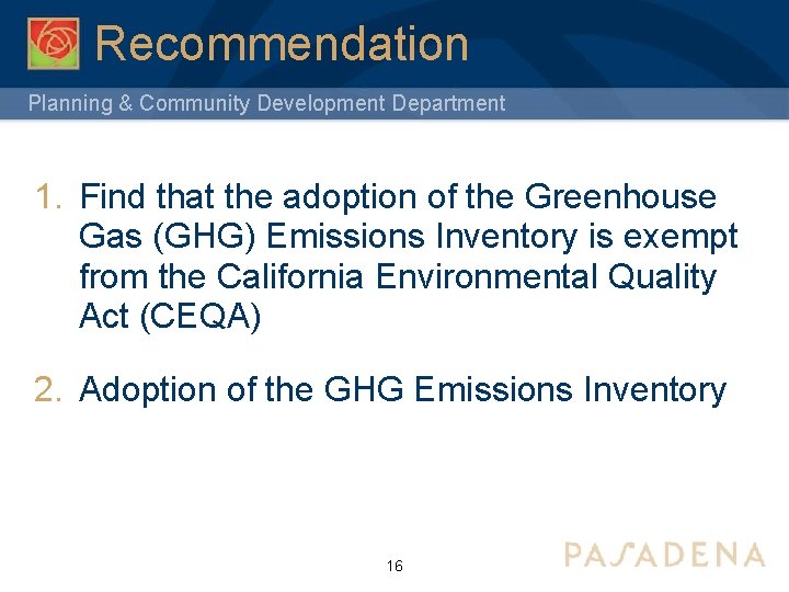 Recommendation Planning & Community Development Department 1. Find that the adoption of the Greenhouse