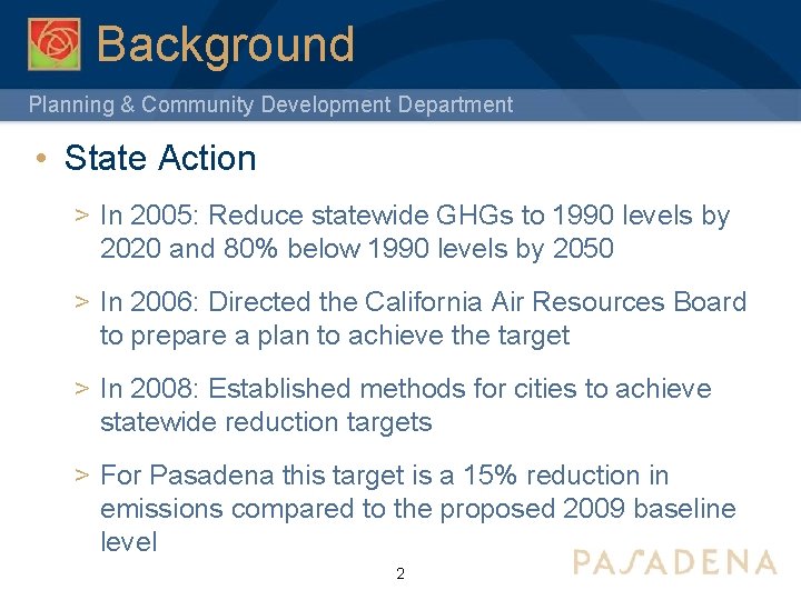 Background Planning & Community Development Department • State Action > In 2005: Reduce statewide