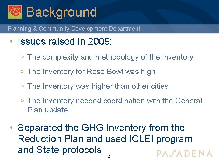 Background Planning & Community Development Department • Issues raised in 2009: > The complexity