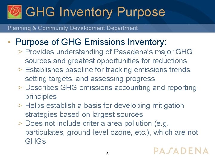 GHG Inventory Purpose Planning & Community Development Department • Purpose of GHG Emissions Inventory: