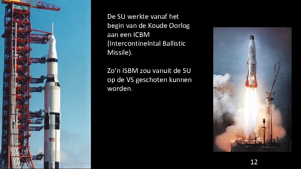 De SU werkte vanaf het begin van de Koude Oorlog aan een ICBM (Intercontinelntal