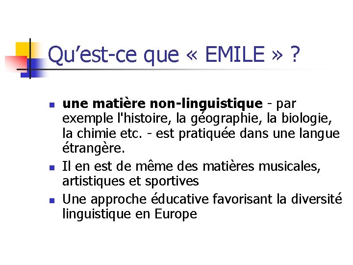 Qu’est-ce que « EMILE » ? n n n une matière non-linguistique - par