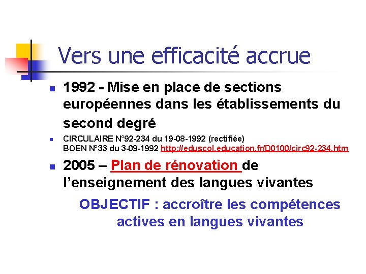 Vers une efficacité accrue n n n 1992 - Mise en place de sections