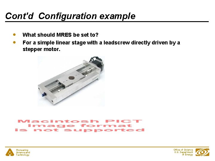 Cont'd Configuration example What should MRES be set to? For a simple linear stage
