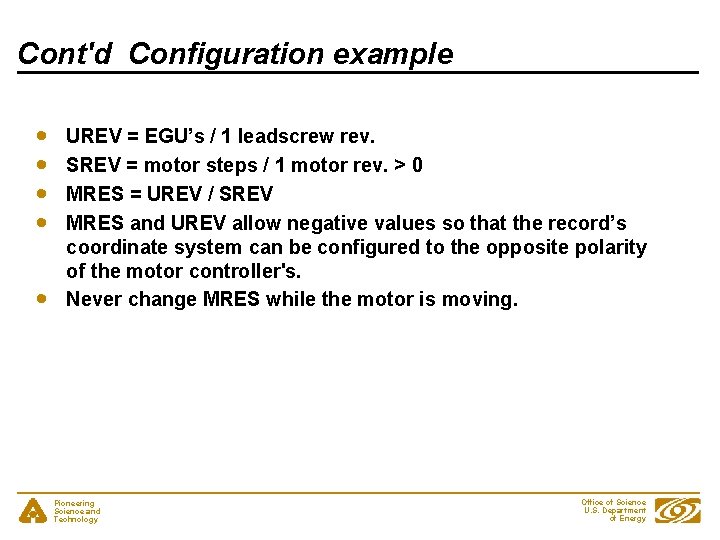 Cont'd Configuration example UREV = EGU’s / 1 leadscrew rev. SREV = motor steps