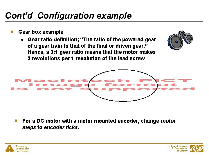 Cont'd Configuration example Gear box example Gear ratio definition; “The ratio of the powered