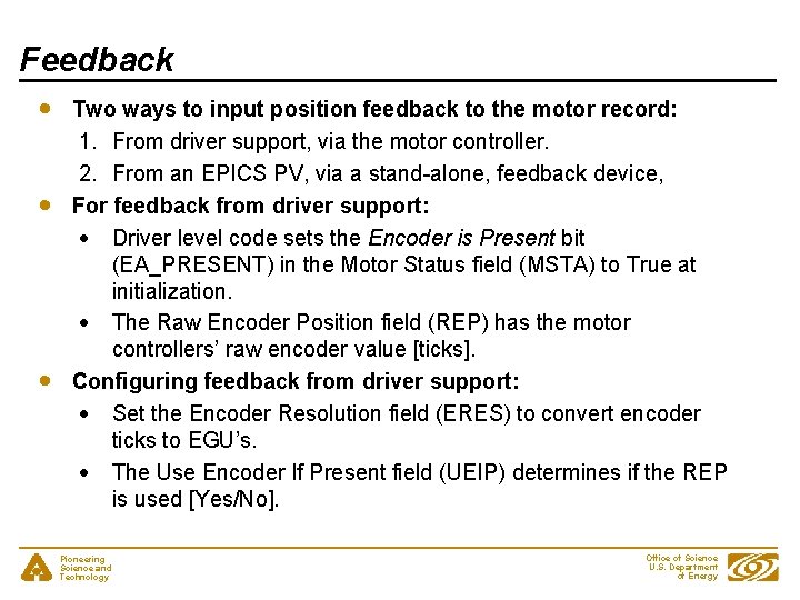 Feedback Two ways to input position feedback to the motor record: 1. From driver