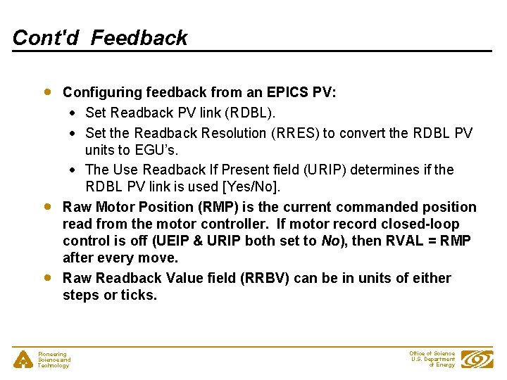 Cont'd Feedback Configuring feedback from an EPICS PV: Set Readback PV link (RDBL). Set