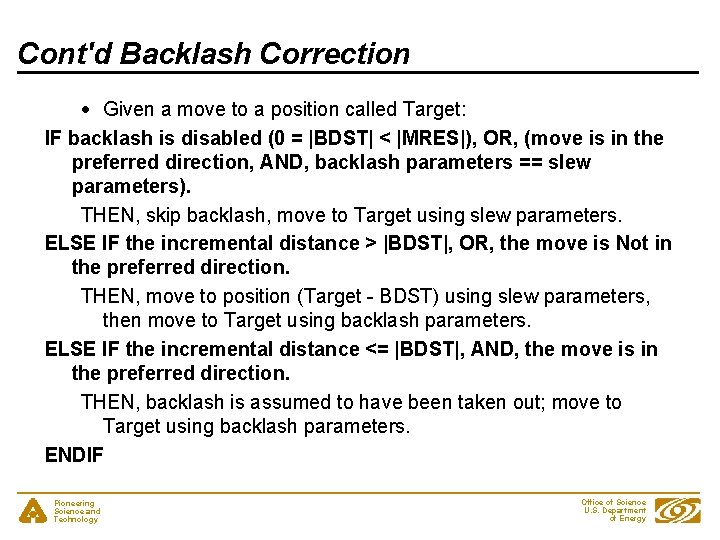 Cont'd Backlash Correction Given a move to a position called Target: IF backlash is