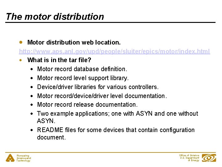 The motor distribution Motor distribution web location. http: //www. aps. anl. gov/upd/people/sluiter/epics/motor/index. html What
