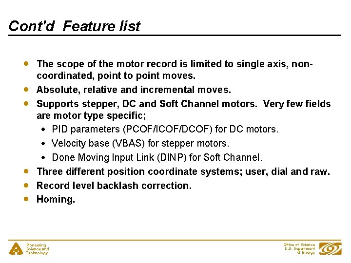 Cont'd Feature list The scope of the motor record is limited to single axis,