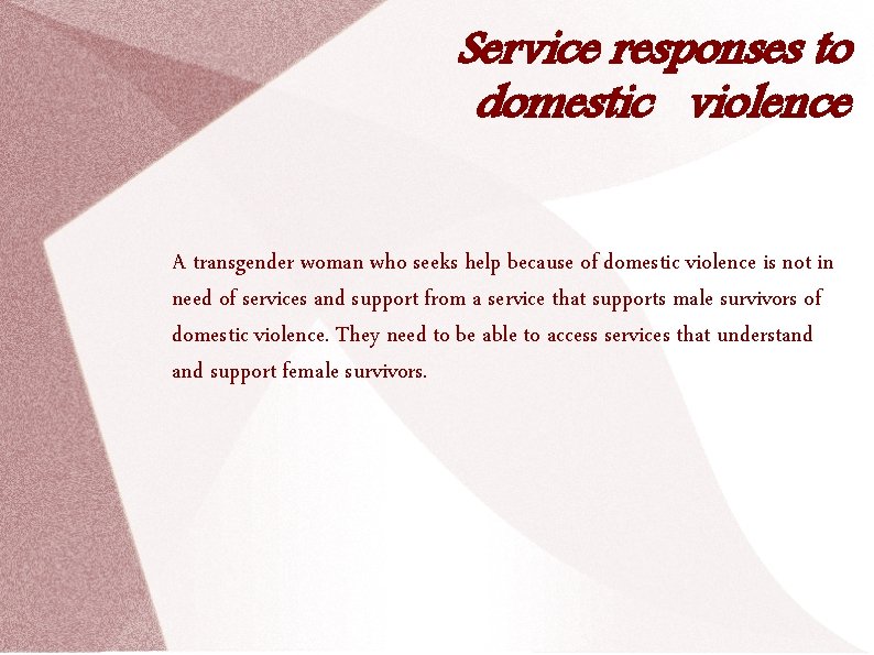 Service responses to domestic violence A transgender woman who seeks help because of domestic