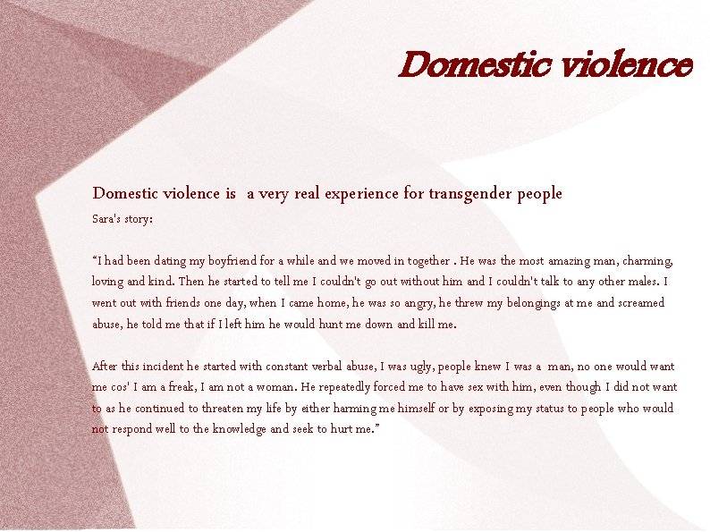 Domestic violence is a very real experience for transgender people Sara's story: “I had