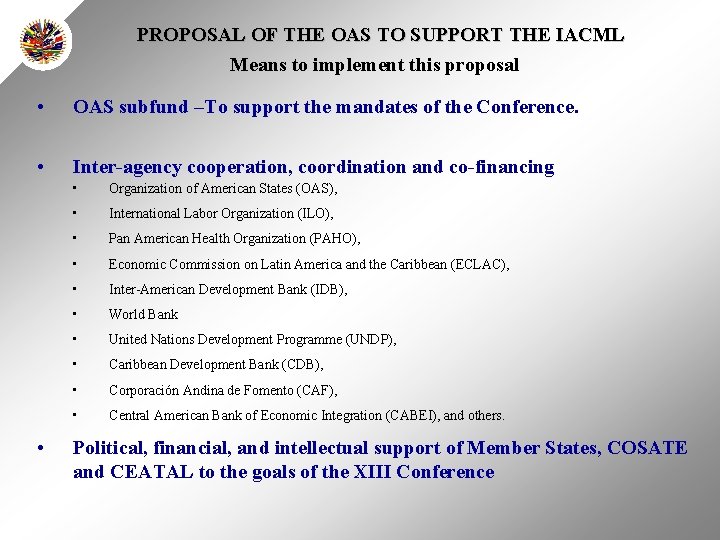 PROPOSAL OF THE OAS TO SUPPORT THE IACML Means to implement this proposal •