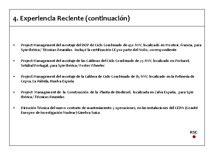 4. Experiencia Reciente (continuación) • Project Management del montaje del BOP de Ciclo Combinado