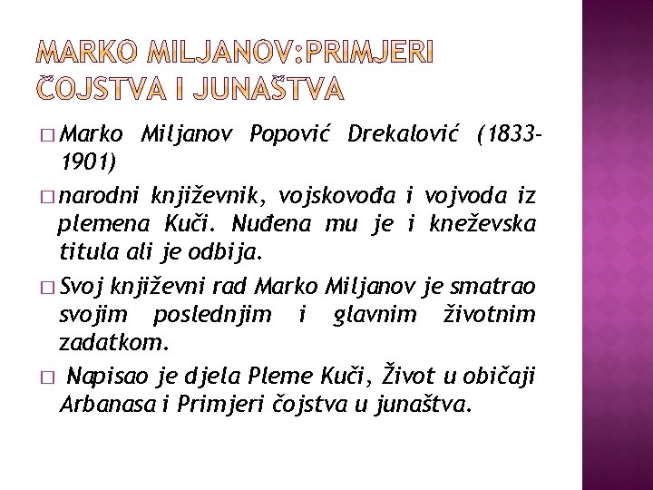 � Marko Miljanov Popović Drekalović (1833 - 1901) � narodni književnik, vojskovođa i vojvoda